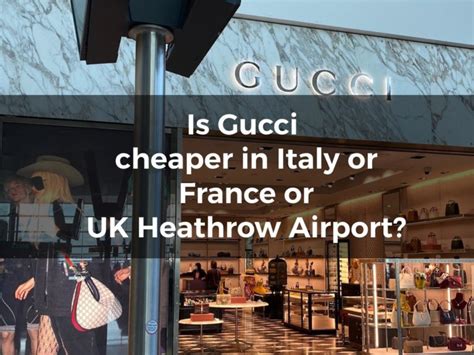 is it cheaper to buy gucci at the airport|is gucci in italy cheaper.